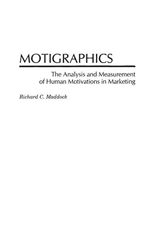 Beispielbild fr Motigraphics : The Analysis and Measurement of Human Motivations in Marketing zum Verkauf von Better World Books