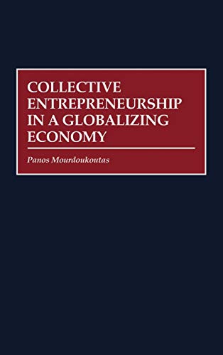 Beispielbild fr Collective Entrepreneurship in a Globalizing Economy zum Verkauf von Better World Books