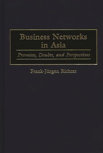 Stock image for Business Networks in Asia: Promises, Doubts, and Perspectives for sale by Arundel Books