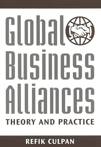 Beispielbild fr Global Business Alliances : Theory and Practice zum Verkauf von Better World Books