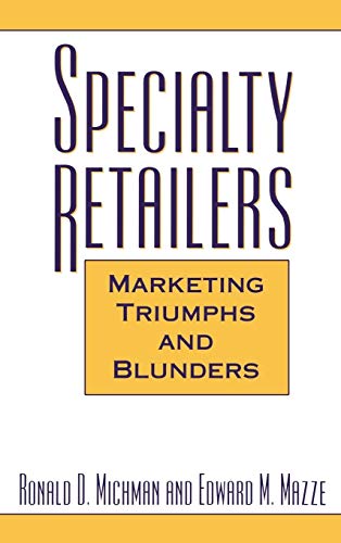 9781567203424: Specialty Retailers -- Marketing Triumphs and Blunders