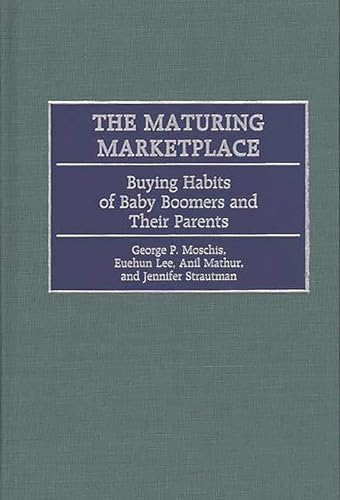 Beispielbild fr The Maturing Marketplace : Buying Habits of Baby Boomers and Their Parents zum Verkauf von Better World Books