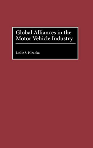 9781567203462: Global Alliances in the Motor Vehicle Industry