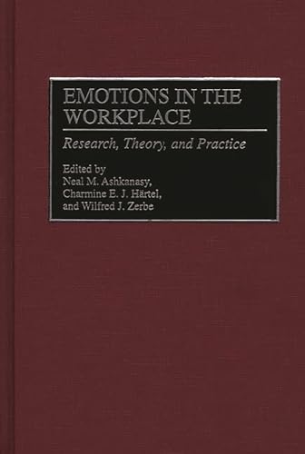 Emotions in the Workplace: Research, Theory, and Practice (9781567203646) by Ashkanasy, Neal M.; Hartel, Charmine E.; Zerbe, Wilfred J.