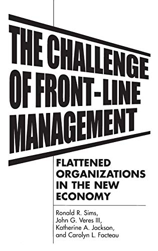 9781567203738: The Challenge of Front-Line Management: Flattened Organizations in the New Economy