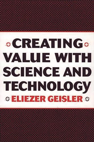 9781567204056: Creating Value with Science and Technology
