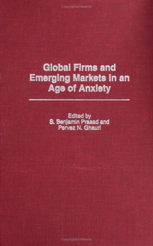 Imagen de archivo de Global Firms and Emerging Markets in an Age of Anxiety a la venta por Books Puddle