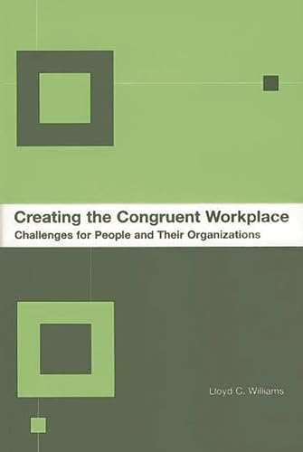 Beispielbild fr Creating the Congruent Workplace: Challenges for People and Their Organizations zum Verkauf von Wonder Book