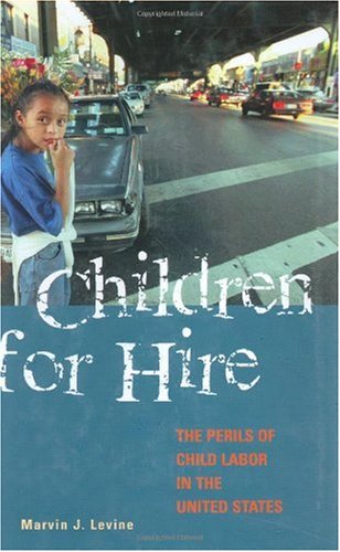 Stock image for Children for Hire : The Perils of Child Labor in the United States for sale by Better World Books