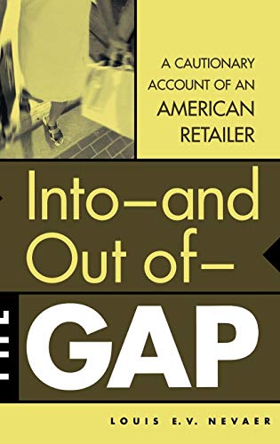 Stock image for Into--and Out of--The GAP: A Cautionary Account of an American Retailer for sale by Best and Fastest Books