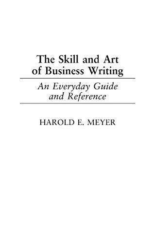 Stock image for The Skill and Art of Business Writing : An Everyday Guide and Reference for sale by Better World Books Ltd