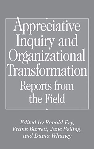 Stock image for Appreciative Inquiry and Organizational Transformation: Reports from the Field for sale by Ergodebooks