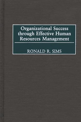 Stock image for Organizational Success through Effective Human Resources Management for sale by ThriftBooks-Atlanta