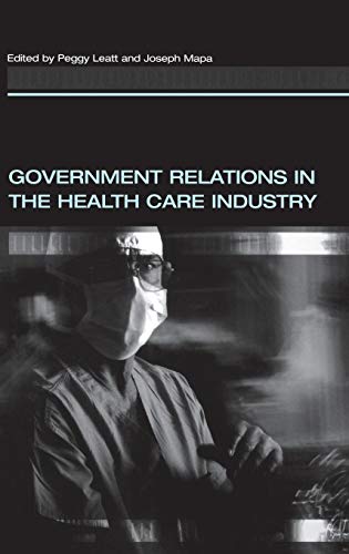 Beispielbild fr Government Relations in the Health Care Industry zum Verkauf von Better World Books