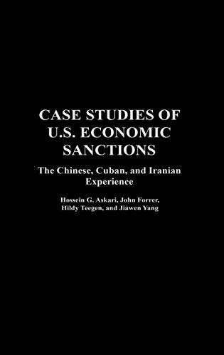 Stock image for Case Studies of U.S. Economic Sanctions: The Chinese, Cuban, and Iranian Experience for sale by suffolkbooks