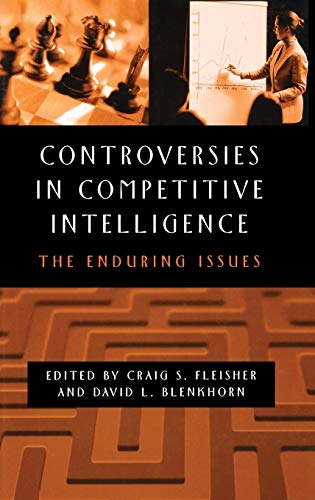 Imagen de archivo de Controversies in Competitive Intelligence: The Enduring Issues a la venta por suffolkbooks