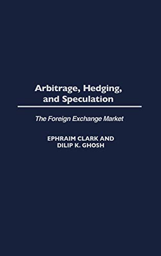 Beispielbild fr Arbitrage, Hedging, and Speculation: The Foreign Exchange Market zum Verkauf von ThriftBooks-Dallas