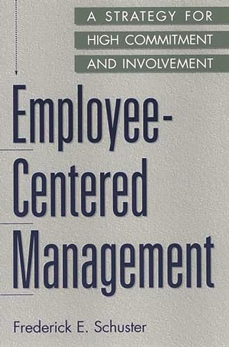 Beispielbild fr Employee-Centered Management: A Strategy for High Commitment and Involvement zum Verkauf von Pearlydewdrops