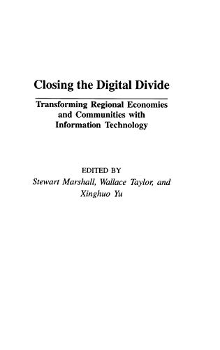 9781567206029: Closing The Digital Divide: Transforming Regional Economies and Communities with Information Technology