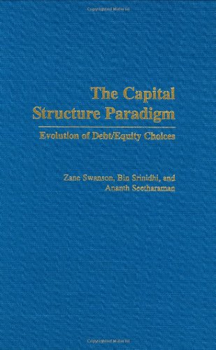 Stock image for The Capital Structure Paradigm: Evolution of Debt/Equity Choices for sale by Hay-on-Wye Booksellers