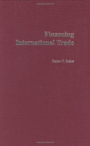 Financing International Trade (9781567206227) by Baker, James C.