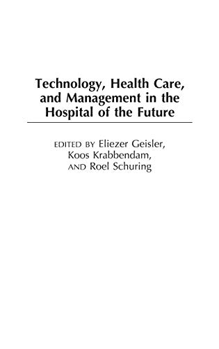 Beispielbild fr Technology, Health Care, and Management in the Hospital of the Future zum Verkauf von HPB-Red