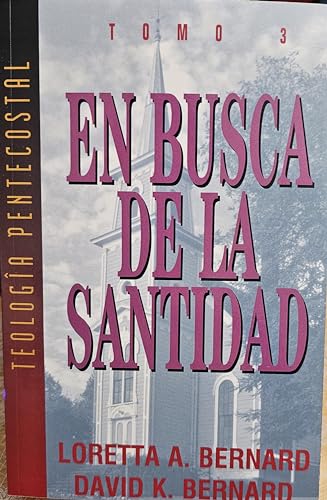 En Busca De La Santidad (9781567222197) by Loretta A. Bernard; David K. Bernard