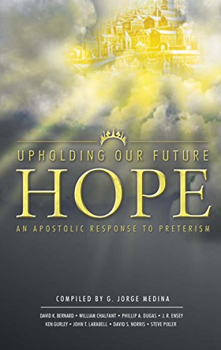 Imagen de archivo de Upholding Our Future Hope: An Apostolic Response to Preterism a la venta por ThriftBooks-Atlanta