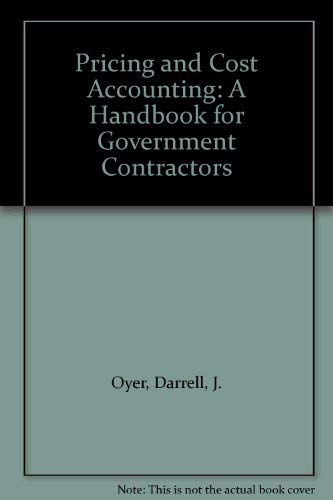 Stock image for Pricing and Cost Accounting: A Handbook for Government Contractors for sale by Wonder Book