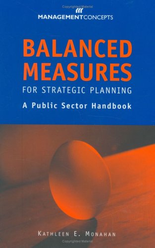 Beispielbild fr Balanced Measures for Strategic Planning: A Public Sector Handbook zum Verkauf von Irish Booksellers