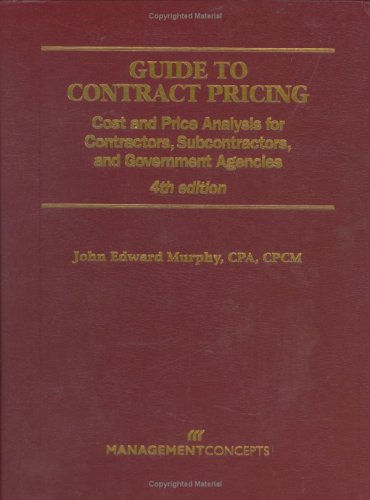 9781567261530: Guide To Contract Pricing: Cost And Price Analysis For Contractors, Subcontractors, And Government Agencies