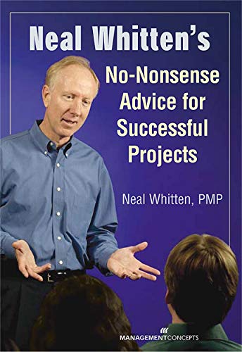Beispielbild fr Neal Whitten's No-Nonsense Advice for Successful Projects zum Verkauf von Orion Tech