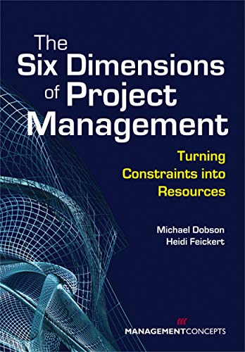 9781567262056: The Six Dimensions of Project Management: Turning Constraints into Resources