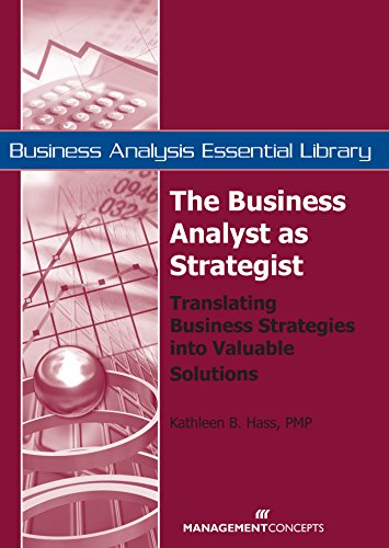Stock image for The Business Analyst as Strategist: Translating Business Strategies into Valuable Solutions (Business Analysis Essential Library) for sale by HPB-Diamond