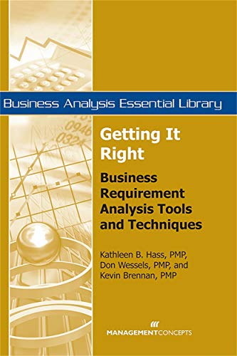 Stock image for Getting It Right: Business Requirement Analysis Tools and Techniques (Business Analysis Essential Library) for sale by HPB-Diamond