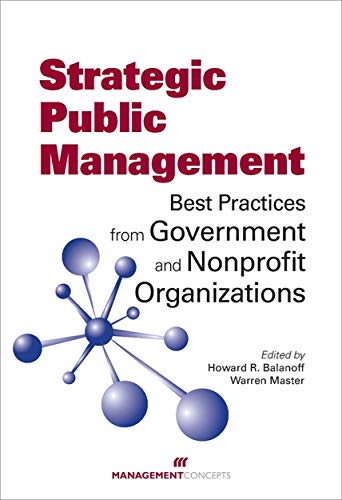 Imagen de archivo de Strategic Public Management: Best Practices from Government and Nonprofit Organizations a la venta por HPB-Red