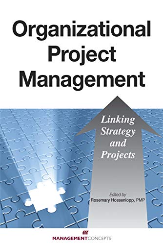 Imagen de archivo de Organizational Project Management: Linking Strategy and Projects a la venta por ThriftBooks-Atlanta