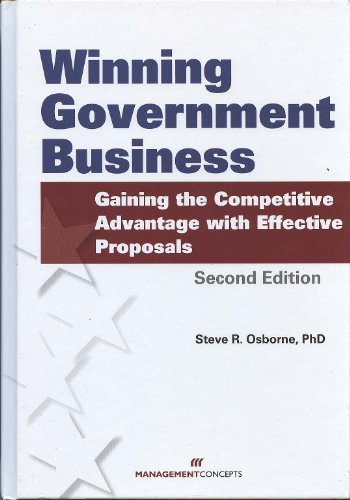 Imagen de archivo de Winning Government Business: Gaining the Competitive Advantage with Effective Proposals a la venta por Textbooks_Source