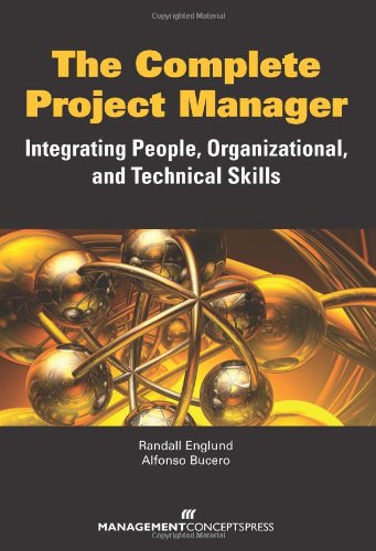 9781567263596: The Complete Project Manager: Integrating People, Organizational, and Technical Skills