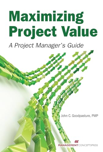 Stock image for Maximizing Project Value: A Project Manager's Guide for sale by Revaluation Books