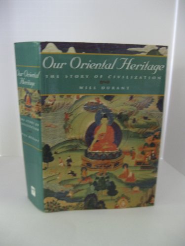 Imagen de archivo de Our Oriental Heritage (Story of Civilization) a la venta por Books of the Smoky Mountains