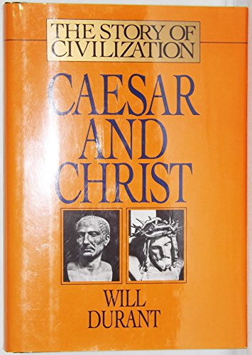 Beispielbild fr Caesar and Christ: A History of Roman Civilization and of Christianity from Their Beginnings to A.D. 325 (Story of Civilization) zum Verkauf von Books of the Smoky Mountains