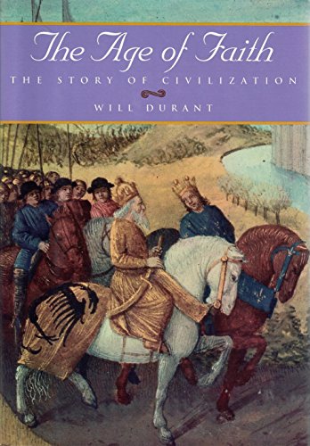 Imagen de archivo de The Age of Faith: A History of Medieval Civilization-Christian, Islamic, and Judaic-From Constantine to Dante : A.D. 325-1300 (The Story of Civilization, 4) a la venta por Books of the Smoky Mountains