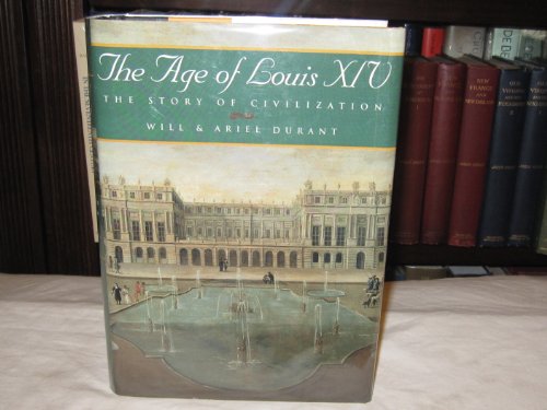 Stock image for The Age of Louis XIV: A History of European Civilization in the Period of Pascal, Moliere, Cromwell, Milton, Peter the Great, Newton, and Spinoza: 1648-1715 (Story of Civilization Vol. 8) for sale by gwdetroit