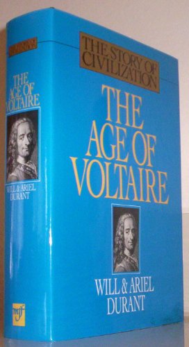 Beispielbild fr The Age of Voltaire: A History of Civilization in Western Europe from 1715 to 1756, With Special Emphasis on the Conflict Between Religion and Philosophy (The Story of Civilization, Vol. 9) zum Verkauf von Books of the Smoky Mountains