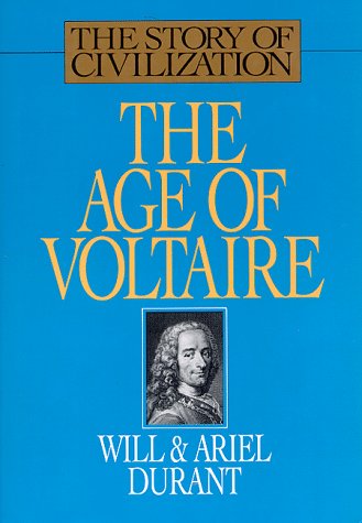 Stock image for The Age of Voltaire: A History of Civilization in Western Europe from 1715 to 1756, With Special Emphasis on the Conflict Between Religion and Philosophy (The Story of Civilization, Vol. 9) for sale by Books of the Smoky Mountains
