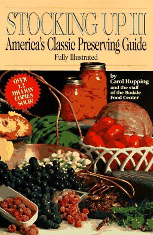 Stocking Up III: America's Classic Preserving Guide (9781567310733) by Hupping, Carol