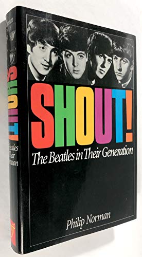 Imagen de archivo de Shout!: The Beatles in Their Generation a la venta por Books of the Smoky Mountains