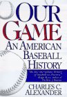 Beispielbild fr Our Game: An American Baseball History zum Verkauf von Half Price Books Inc.