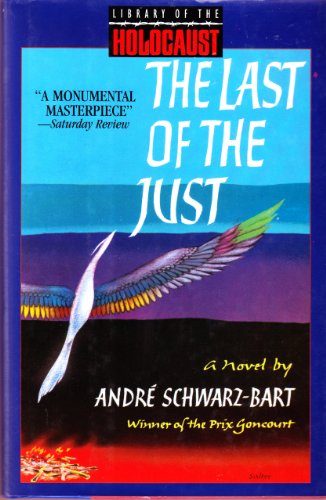 The Last of the Just (Library of the Holocaust) (9781567311402) by Schwarz-Bart, Andre